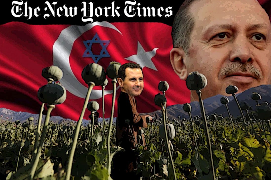 Are Turkey Israel And The NY Times Complicit In Syrian Narcotics Trade Are Turkey Israel And The NY Times Complicit In Syrian Narcotics Trade